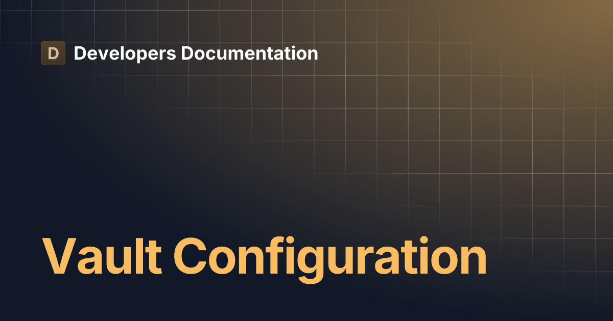 Vault Configuration | Developers Documentation