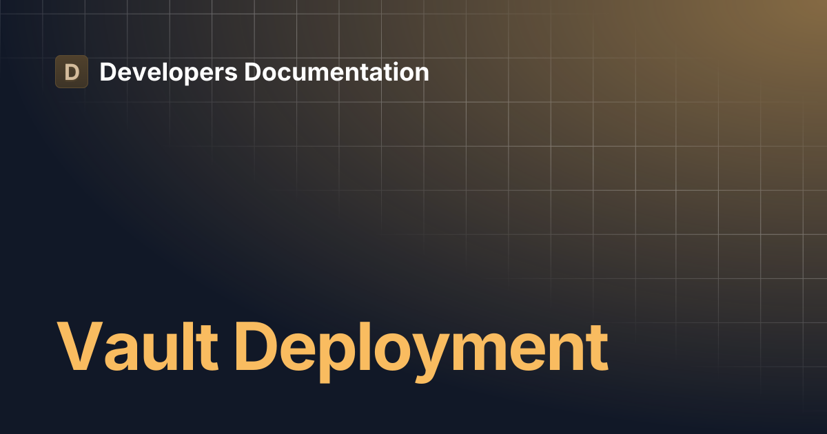 Vault Deployment | Developers Documentation